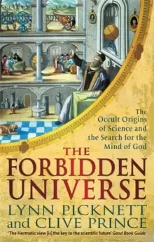 Image of The Forbidden Universe : The Occult Origins of Science and the Search for the Mind of God