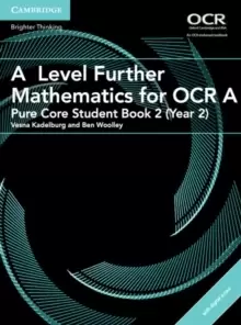 Image of A Level Further Mathematics for OCR A Pure Core Student Book 2 (Year 2) with Cambridge Elevate Edition (2 Years)