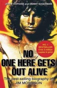 Image of No One Here Gets Out Alive by Jerry Hopkins and Daniel Sugerman Paperback