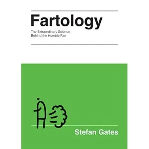 Image of Fartology The Extraordinary Science behind the Humble Fart Hardback 2018