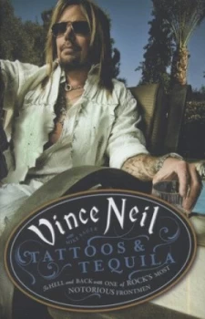 Image of Tattoos and Tequila by Vince Neil Hardback