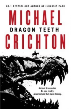 Image of Dragon Teeth by Michael Crichton Book