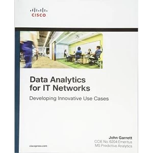 Image of Data Analytics for IT Networks Developing Innovative Use Cases Paperback / softback 2018