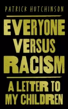 Image of Everyone Versus Racism : A Letter to My Children