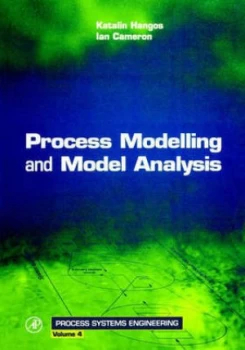 Image of Process Modelling and Model Analysis by Ian T. Cameron Hardback
