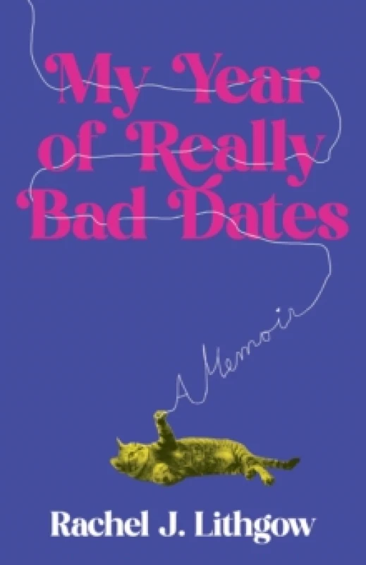 Image of My Year of Really Bad Dates : A Memoir Paperback / softback