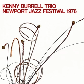 image of Kenny Burrell Trio - Newport Jazz Festival 1976 CD