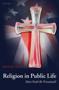 Image of Religion in Public Life by Roger Trigg Hardback