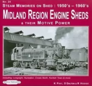 Image of Steam memories on shed 1950s-1960s No 24 London Midland engine sheds & their motive power by K. R Pirt