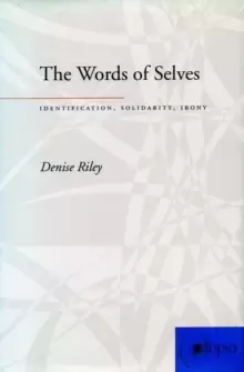 Image of The Words of Selves : Identification, Solidarity, Irony