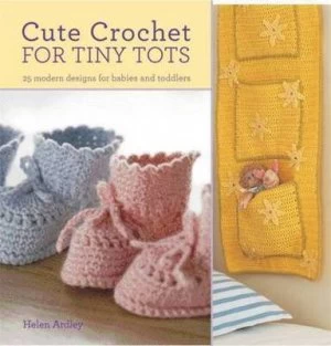 Image of Cute Crochet for Tiny Tots by Helen Eaton Paperback