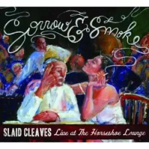 Image of Slaid Cleaves - Sorrow & Smoke: Live at the Horseshoe Lounge CD Album - Used