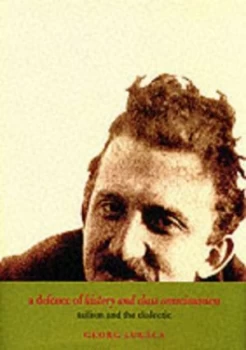 Image of A Defence of History and Class Consciousness by Georg Lukacs Paperback
