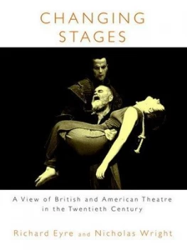 Image of Changing Stages by Richard Eyre and Nicholas Wright Hardback