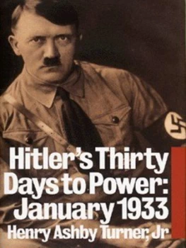 Image of Hitlers Thirty Days to Power by Henry Ashby Turner Hardback