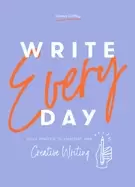 Image of write every day daily practice to kickstart your creative writing