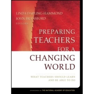 Image of Preparing Teachers for a Changing World : What Teachers Should Learn and Be Able to Do