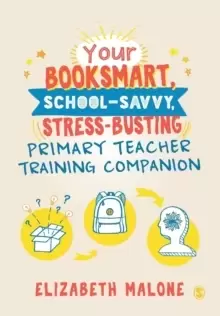 Image of Your Booksmart, School-savvy, Stress-busting Primary Teacher Training Companion