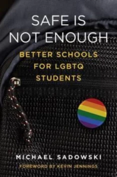 Image of Safe Is Not Enough by Michael Sadowski Book