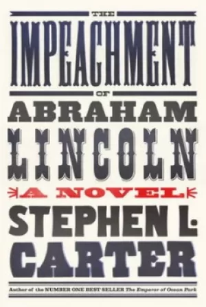 Image of The impeachment of Abraham Lincoln by Stephen L. Carter