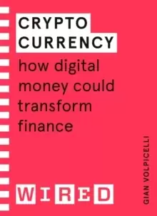 Image of Cryptocurrency (WIRED guides) : How Digital Money Could Transform Finance