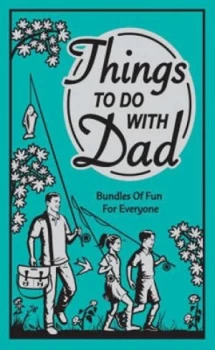 Image of Things to Do with Dad by Chris Stevens Hardback