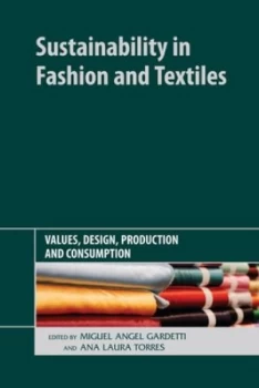 Image of Sustainability in Fashion and Textiles by Miguel Angel Gardetti Hardback