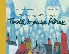 Image of amazing and true story of tooth mouse perez