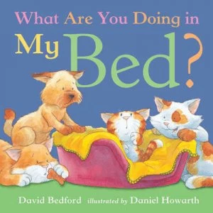 Image of What Are You Doing in My Bed by David Bedford and Daniel Howarth Hardback