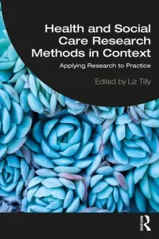 Image of Health and Social Care Research Methods in ContextApplying Research to Practice