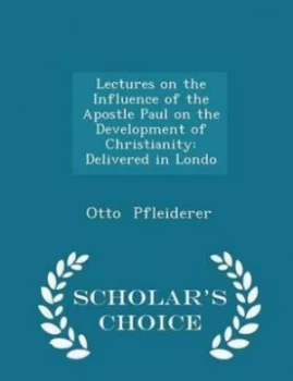Image of Lectures on the Influence of the Apostle Paul on the Development of Christi by Otto Pfleiderer Paperback