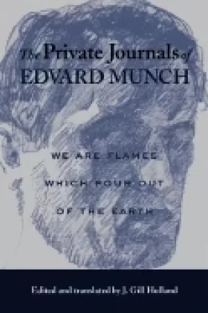 Image of private journals of edvard munch we are flames which pour out of the earth