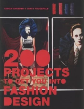 Image of 200 Projects to Get You into Fashion Design by Adrian Grandon Paperback