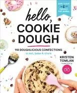 Image of hello cookie dough 110 doughlicious confections to eat bake and share
