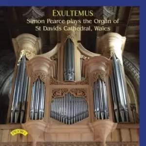 image of Exultemus Simon Pearce Plays the Organ of St Davids Cathedral by Simon Pearce CD Album