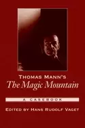 Image of thomas manns the magic mountain a casebook