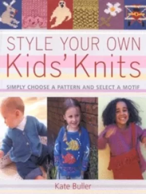 Image of Style your own kids knits by Kate Buller