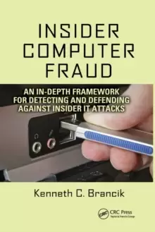 Image of Insider Computer Fraud : An In-depth Framework for Detecting and Defending against Insider IT Attacks