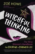 Image of witchful thinking the wise womans handbook for creating a charmed life