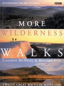 Image of More Wilderness Walks by Cameron Mcneish and Richard Else Hardback
