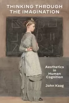 Image of Thinking Through the Imagination : Aesthetics in Human Cognition