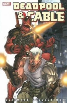 Image of Deadpool and Cable Ultimate Collection by Fabian Nicieza Paperback