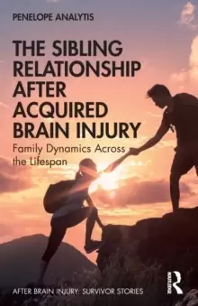 Image of The Sibling Relationship After Acquired Brain Injury : Family Dynamics Across the Lifespan