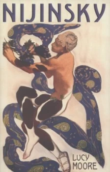 Image of Nijinsky by Lucy Moore Hardback