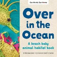 Image of over in the ocean a beach baby animal habitat book