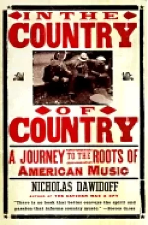 Image of in the country of country a journey to the roots of american music