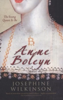 Image of Anne Boleyn by Josephine Wilkinson Paperback