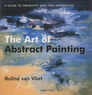 Image of The Art of Abstract Painting by Rolina Van Vliet Book