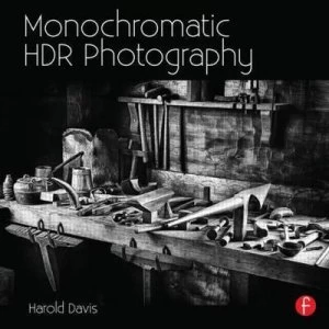 Image of Monochromatic Hdr Photography by Harold Davis Book