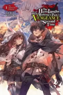 Image of The Hero Laughs While Walking the Path of Vengeance of Vengence A Second Time, Vol. 1 (light novel)